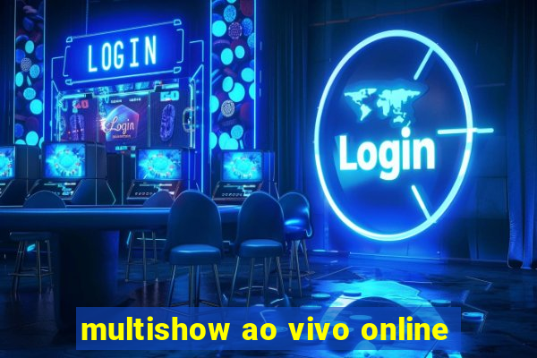 multishow ao vivo online